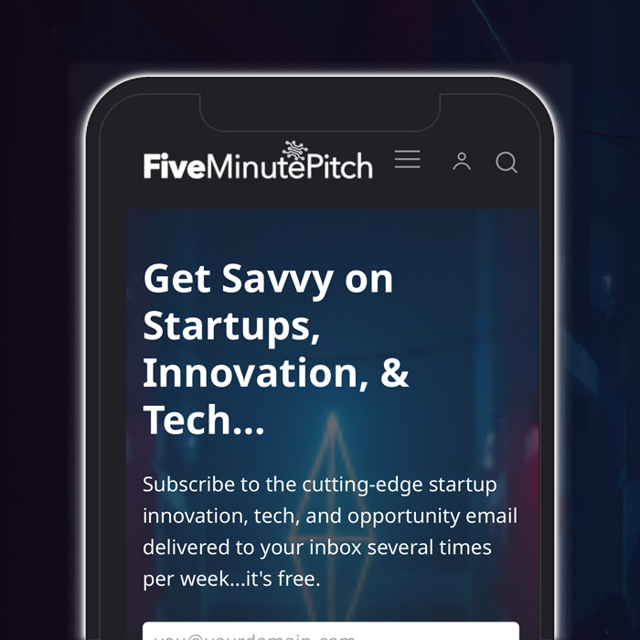 Get the Five Minute Pitch tech startup and opportunities news delivered to your inbox.