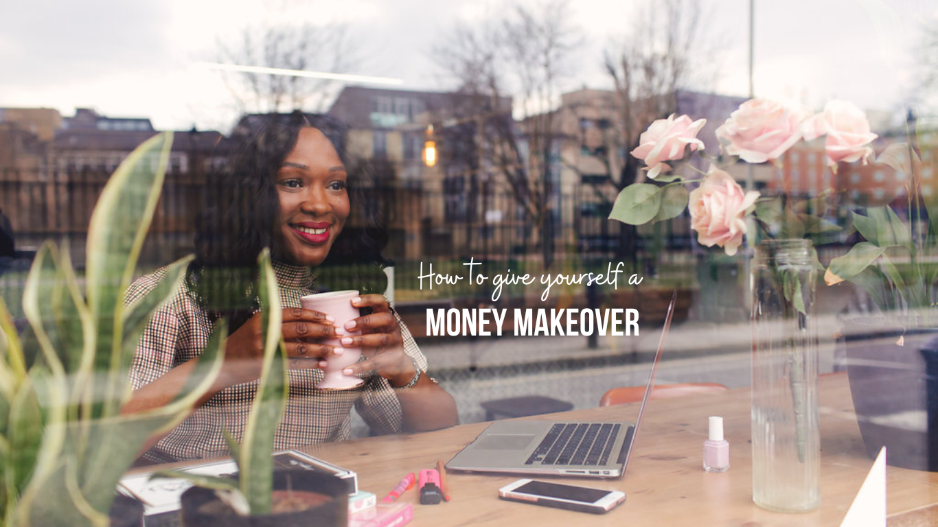 How to Give yourself a Money Makeover