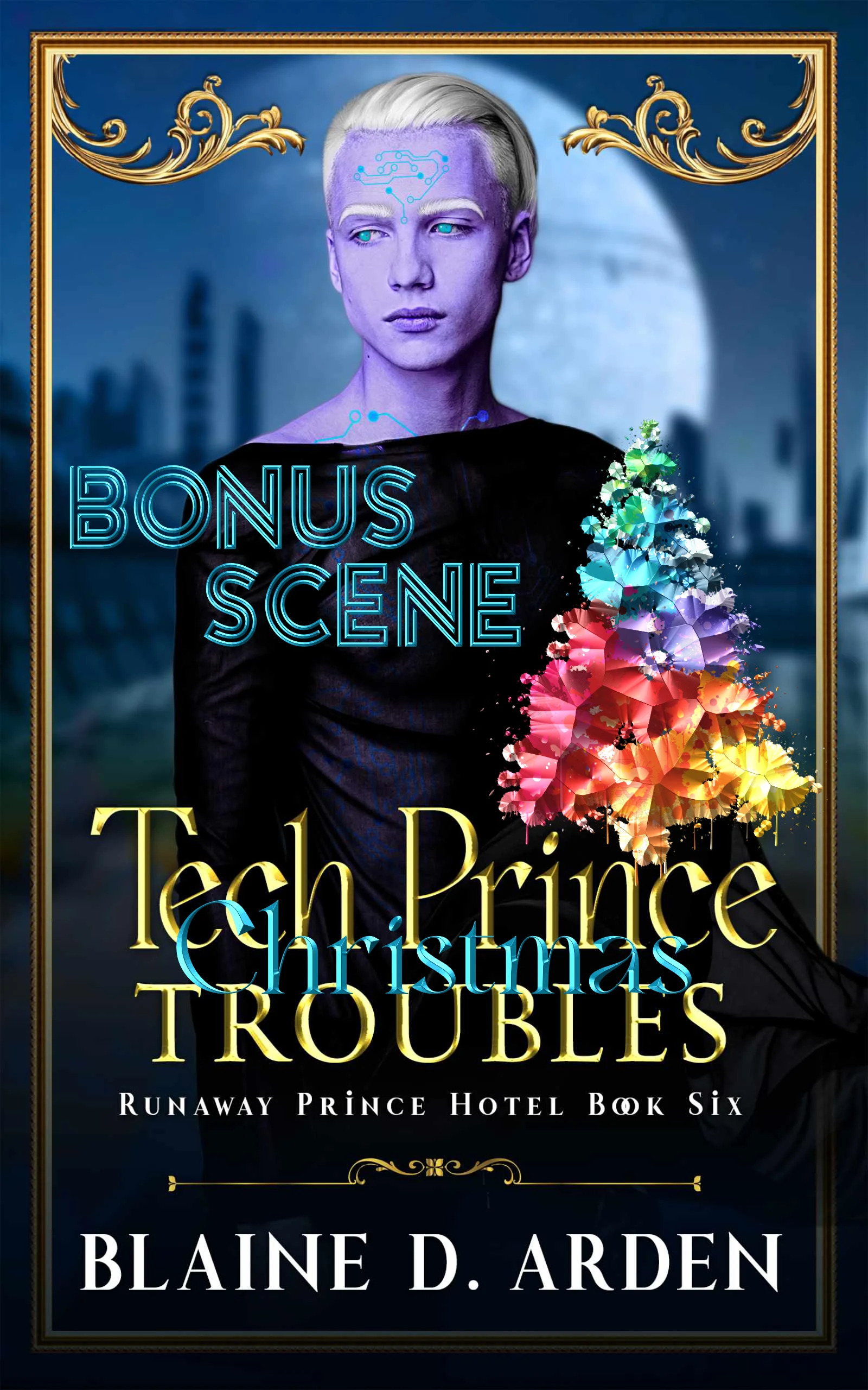 cover of Tech Prince Troubles by Blaine D. Arden with added rainbow christmas tree and the text BONUS SCENE