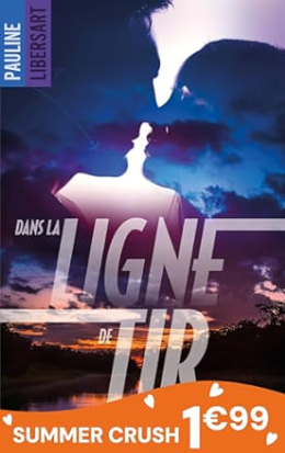 couverture du roman Dans la ligne de tir de Pauline Libersart en promotion