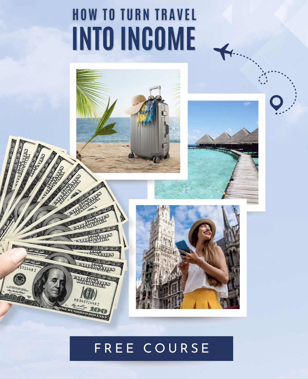 Learn how to turn Traveling into Income