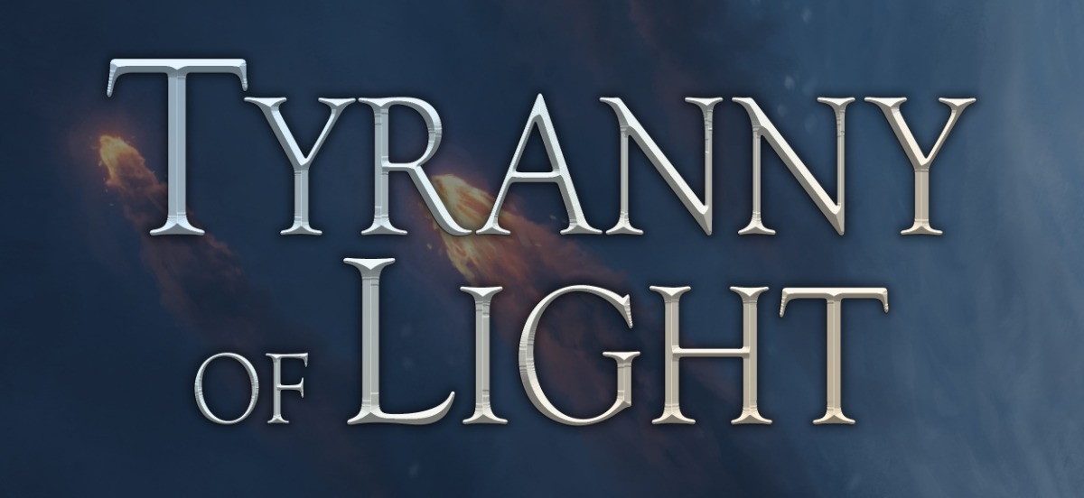 TYRANNY OF LIGHT