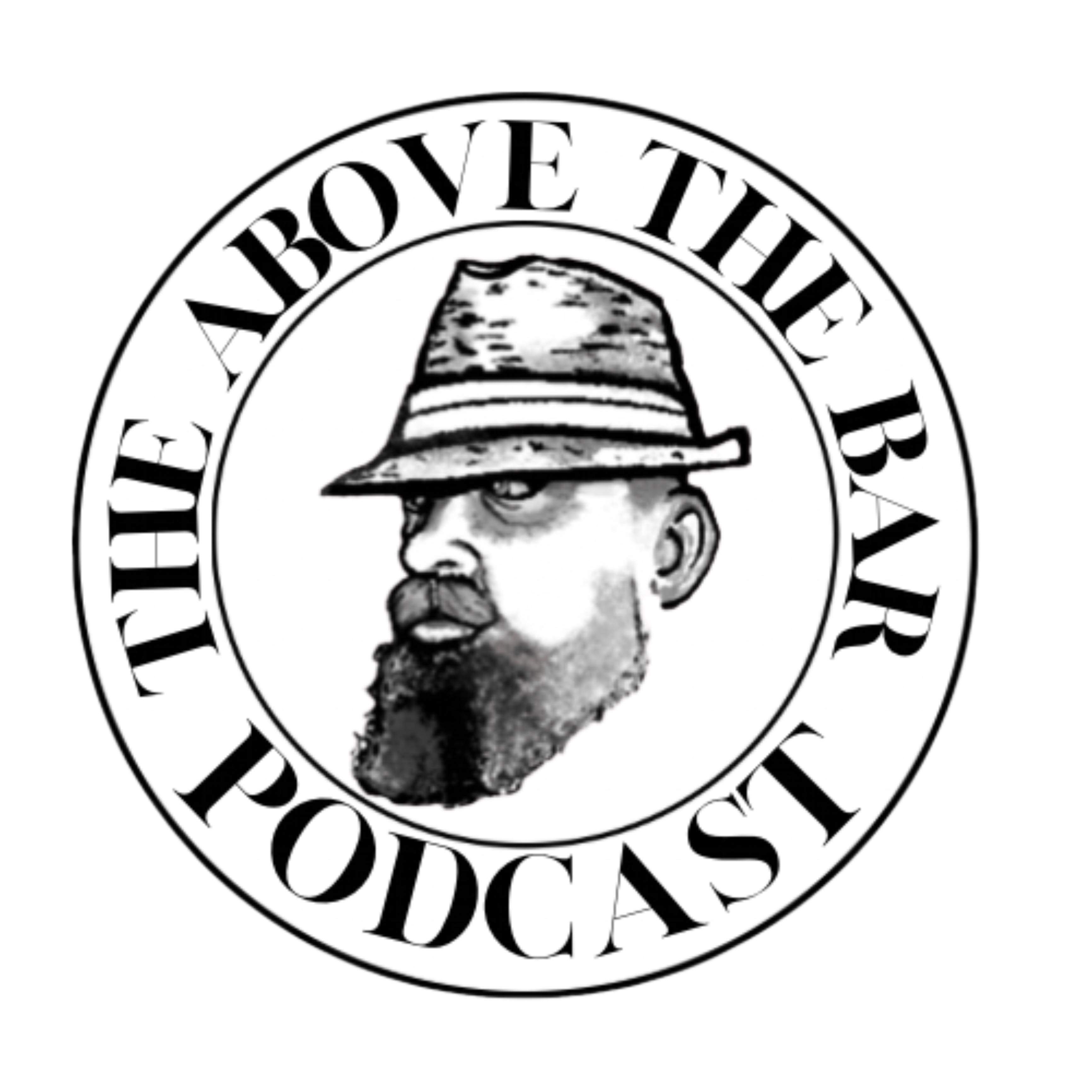 Get the Latest updates for The Above The Bar Podcast