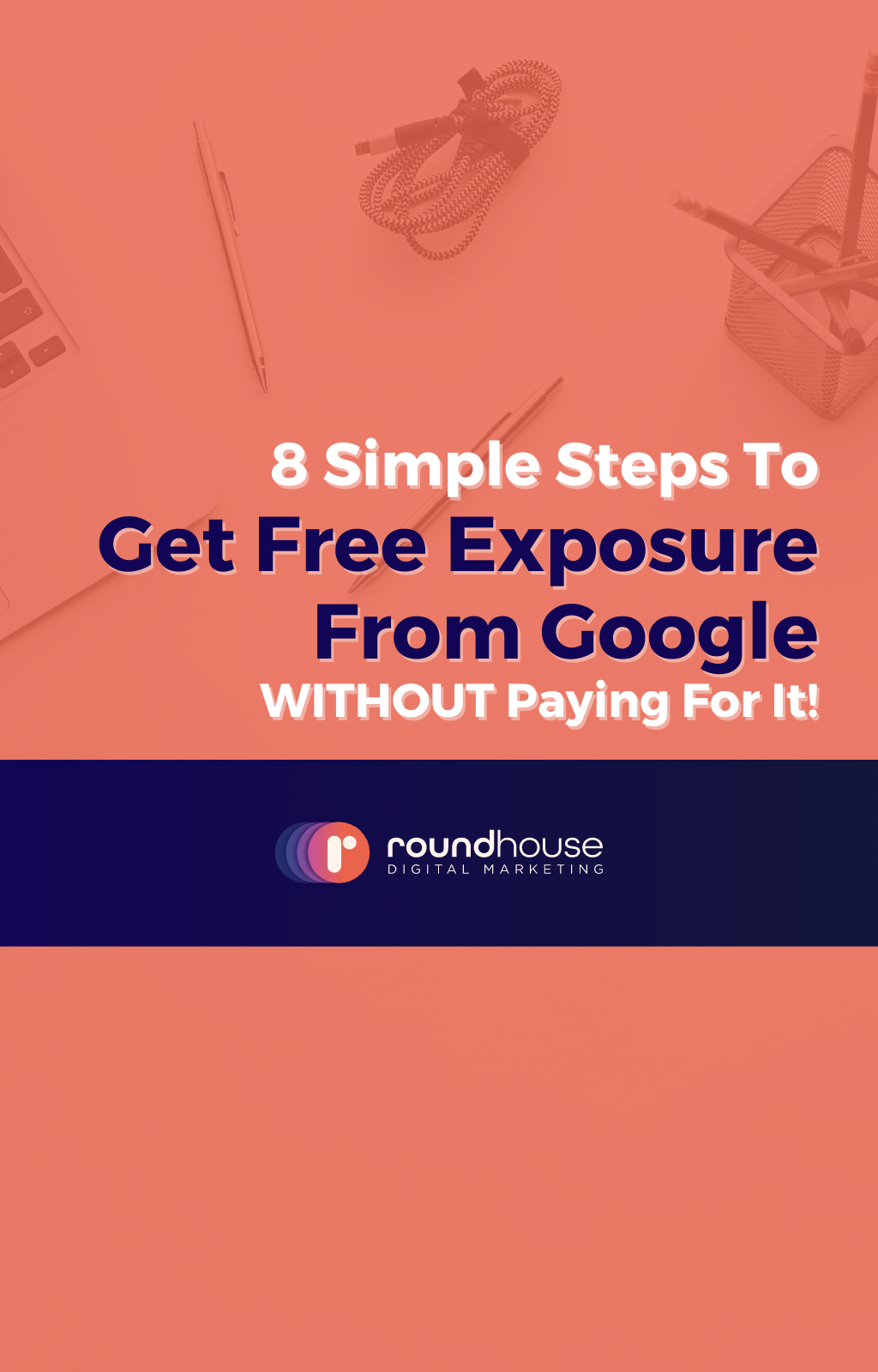 8 Simple Steps To Get Free Exposure From Google WITHOUT Paying For It