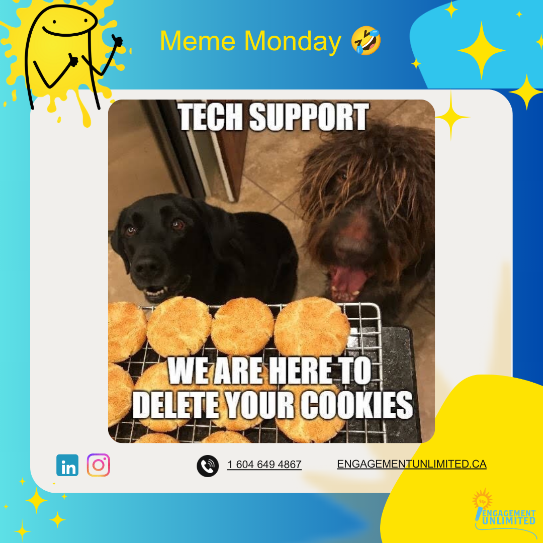 Monday Meme — Tech Support, we are here to delete your cookies
