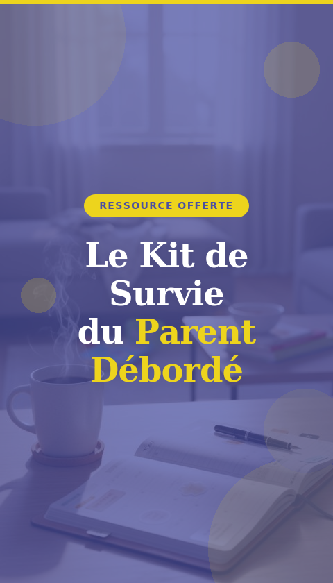 Le Kit de Survie du Parent Débordé